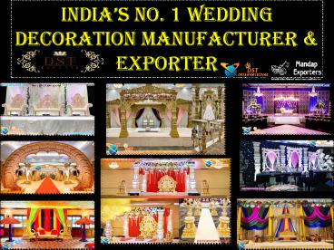 INDIAN'S NO. 1 WEDDING DECORATION MANUFACTURER & EXPORTER