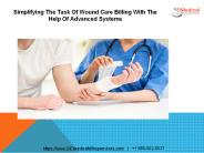 Simplifying The Task Of Wound Care Billing With The Help Of Advanced Systems