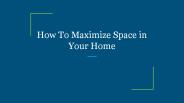 How To Maximize Space in Your Home