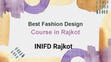 Best Fashion Design Course in Rajkot – INIFD Rajkot