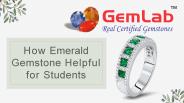 How Emerald Gemstone Helpful for Students