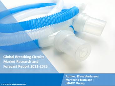 Breathing Circuits Market PPT: Growth, Outlook, Demand, Keyplayer Analysis and Opportunity 2021-26