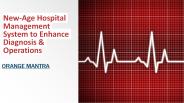 New-Age Hospital Management System to Enhance Diagnosis & Operations