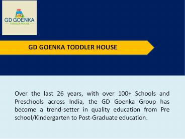 GD GOENKA TODDLER HOUSE