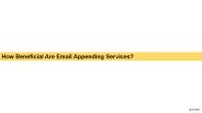 How Beneficial Are Email Appending Services?