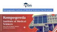Kempegowda Institute Of Medical Sciences Fee Structure Details
