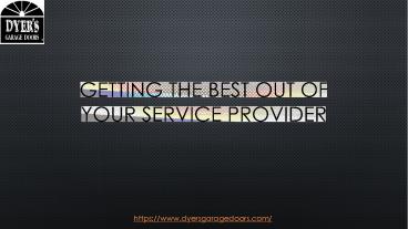 GETTING THE BEST OUT OF YOUR SERVICE PROVIDER