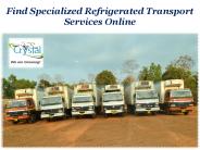 Find Specialized Refrigerated Transport Services Online