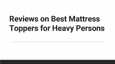 Reviews on Best Mattress Toppers for Heavy Persons