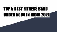 BEST FITNESS BAND UNDER 5000
