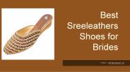 Best Sreeleathers Shoes for Brides
