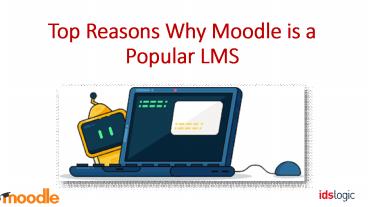Top Reasons Why Moodle is a Popular LMS