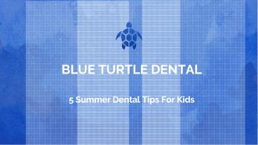 Summer Dental Tips For Kids