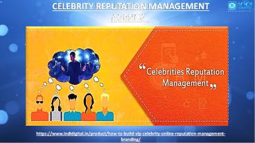 We are top celebrity reputation management agency