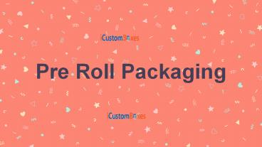 How to grow a business with pre-roll packaging?