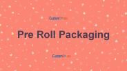 How to grow a business with pre-roll packaging?