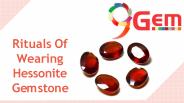 Rituals Of Wearing Hessonite gemstone