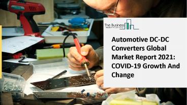 Global Automotive DC-DC Converters Market Size, Share, Statistics, Latest Trends, Segmentation And Forecast to 2030