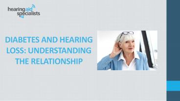 DIABETES AND HEARING LOSS: UNDERSTANDING THE RELATIONSHIP