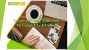Improve Writing Skills with Grammar Check Online