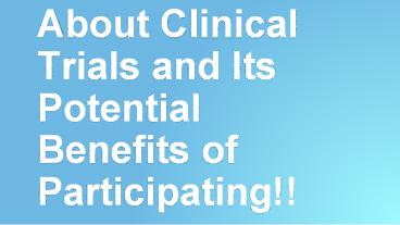 About Clinical Trials and Its Potential Benefits of Participating