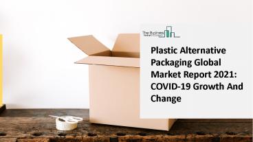 Plastic Alternative Packaging Market | Business Overview, Upcoming Trends And Top Company Analysis Forecast To 2030