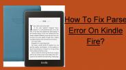 How To Fix Parse Error On Kindle Fire?