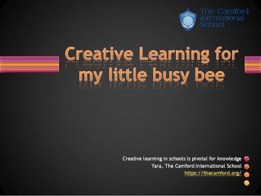 Creative Learning for my little busy bee...