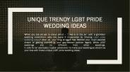 Trendy LGBT Pride Wedding Ideas For Unique Celebration