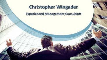 Christopher Wingader  Experienced Management Consultant