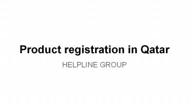 PRODUCT REGISTRATION IN QATAR