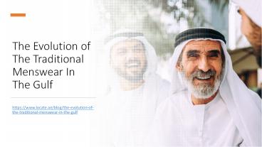 The Evolution of The Traditional Menswear In The Gulf