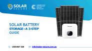 Solar Battery Storage: A 3-Step Guide | Solar Secure