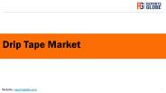 Global Drip Tape Market