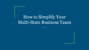 How to Simplify Your Multi-State Business Taxes