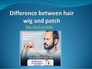 Difference between hair wig and patch