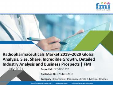 Radiopharmaceuticals Market 2019–2029 Global Analysis, Size, Share, Incredible Growth, Detailed Industry Analysis and Business Prospects | FMI