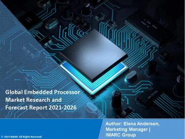 Embedded Processor Market PPT: Growth, Outlook, Demand, Keyplayer Analysis and Opportunity 2021-26