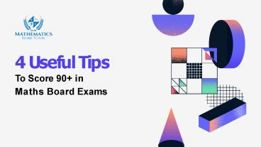 4 Useful Tips to score a 90+ Maths Board Exams