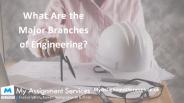 What Are the Major Branches of Engineering?