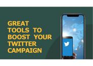 Great Tools to Boost Your Twitter Campaign