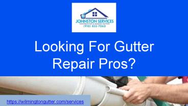 Gutter Repair Services In Affordable Prices | Wilmington Gutter