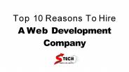 Top 10 Reasons To Hire A Web Development Company