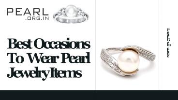 Best Occasions To Wear Pearl Stone Jewelry Items