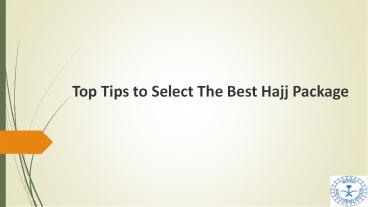 Top Tips to Select The Best Hajj Package