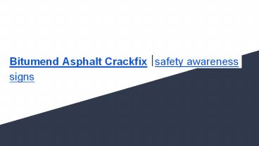 Bitumend Asphalt Crackfix |safety awareness signs