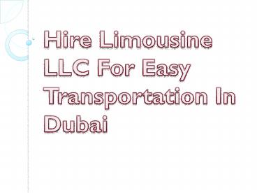 Hire Limousine LLC For Easy Transportation In Dubai