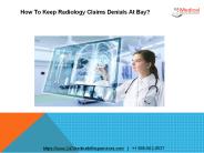 How To Keep Radiology Claims Denials At Bay?