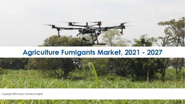 Agriculture Fumigants Market Growth Opportunities Forecast To 2027