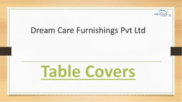 Printed Table Covers At Dream Care
